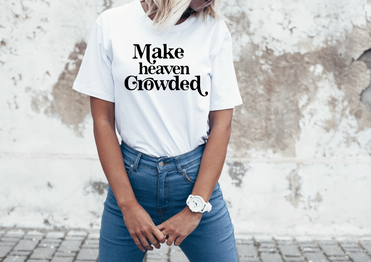 Make Heaven Crowded Fun Script Inspirational Women's T-Shirt . Faith Inspired Clothing
