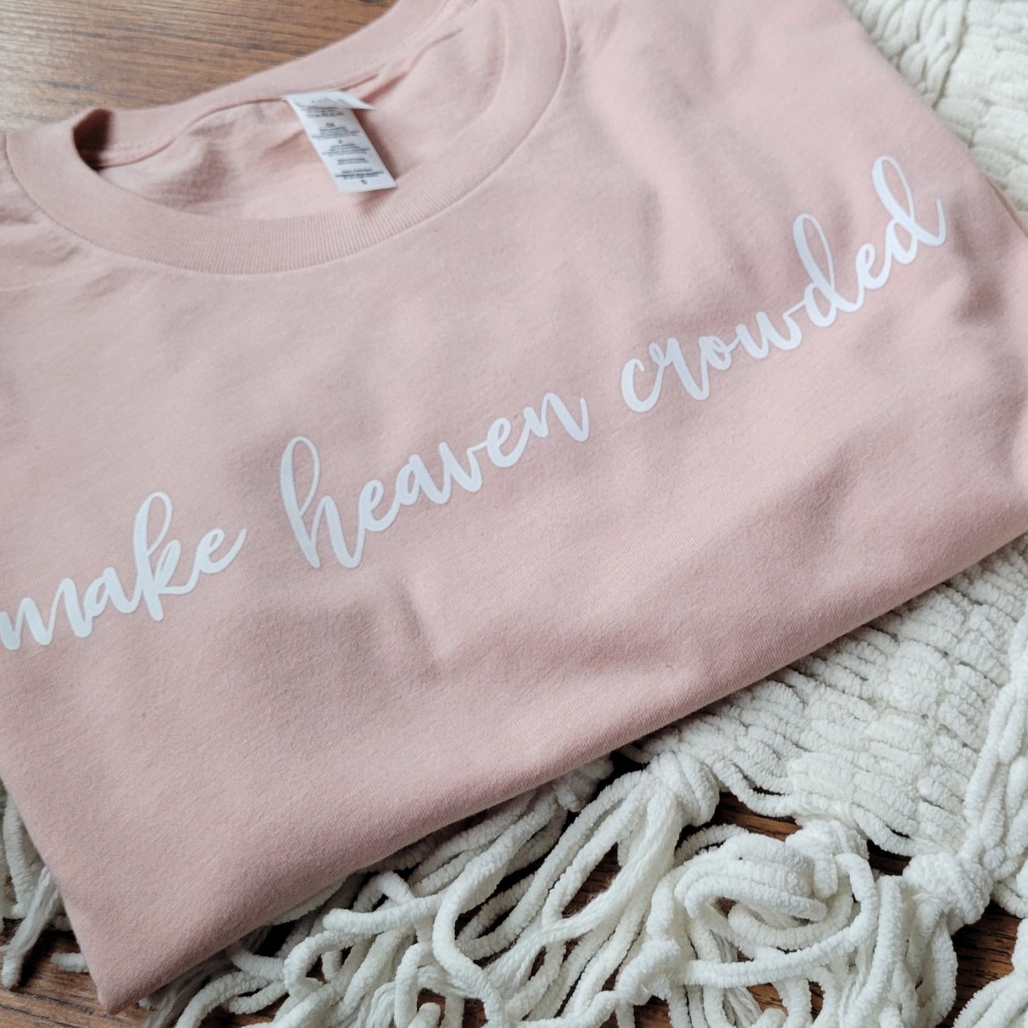 Make Heaven Crowded Inspirational Women's T-Shirt  .  Faith Inspired Clothing