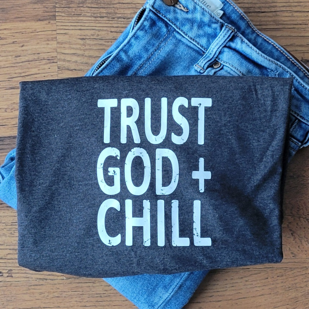 Trust God + Chill T-Shirt . Christian Faith Tshirt