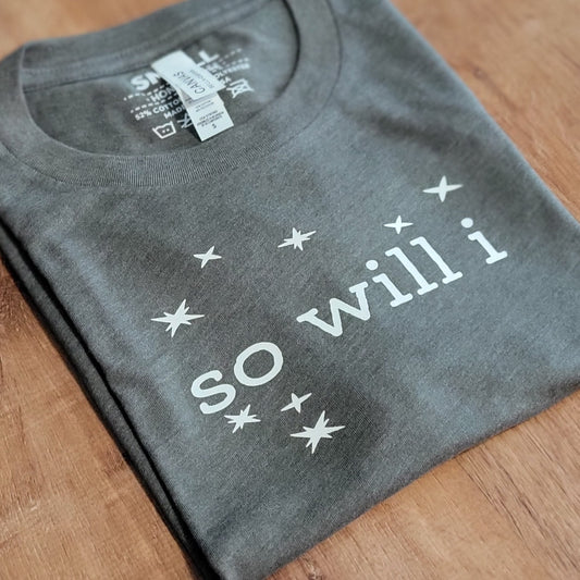 So Will I T-Shirt . Christian Faith Inspired Tshirt