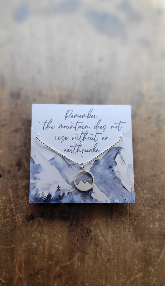 Mountains Do Not Rise Without an Earthquake . Hope and Encouragement Gift . Mental Health Support Jewelry