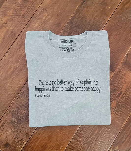 Pope Francis Happiness Quote TShirt