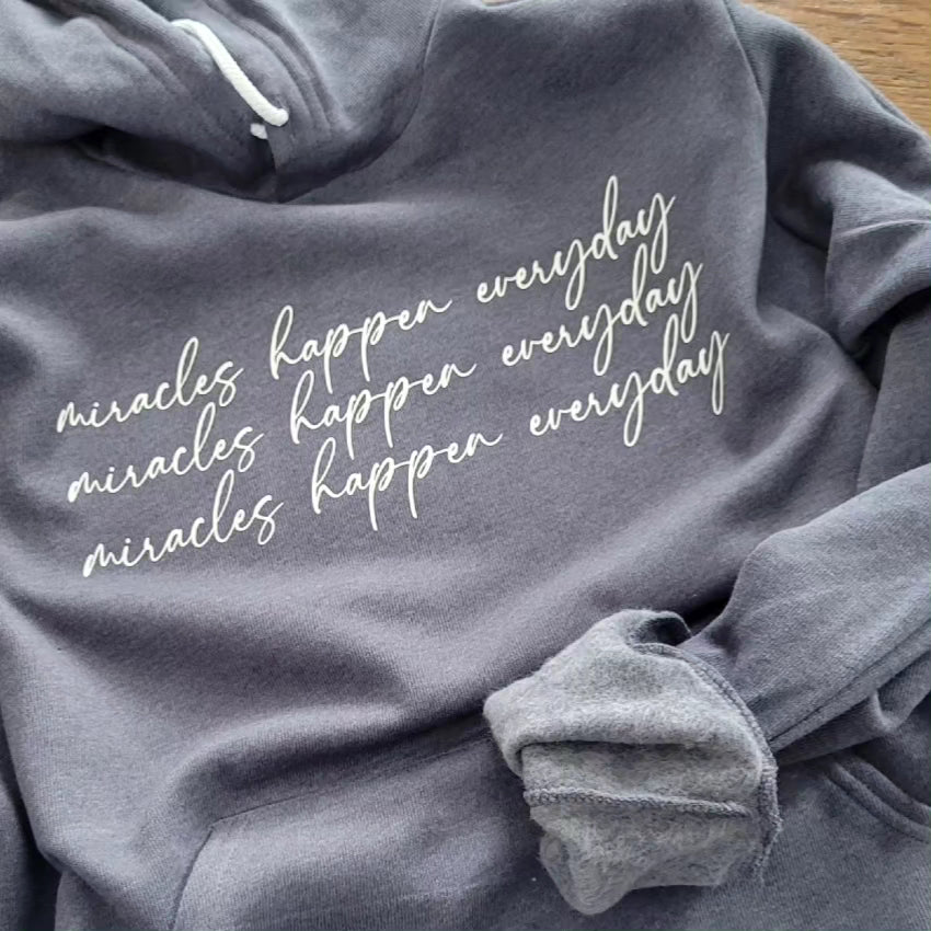 Miracles Happen Everyday Inspirational Hoodie