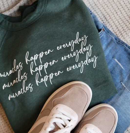 Miracles Happen Everyday Inspirational Women's Crew Neck Sweatshirt